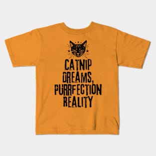 Catnip Dreams, Purrfection Reality, Cat Typography Quote Kids T-Shirt